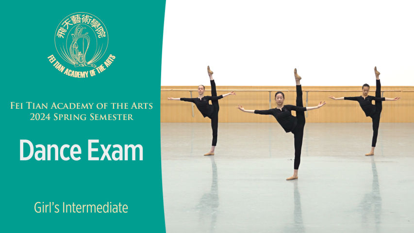 Fei Tian Academy of the Arts 2024 Spring Semester Dance Exam (Girl’s Intermediate)