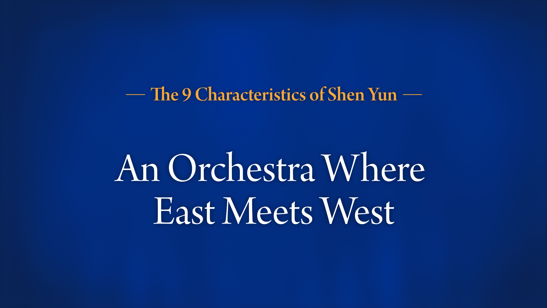 Orchestra That Blends East and West | The Nine Characteristics of Shen Yun