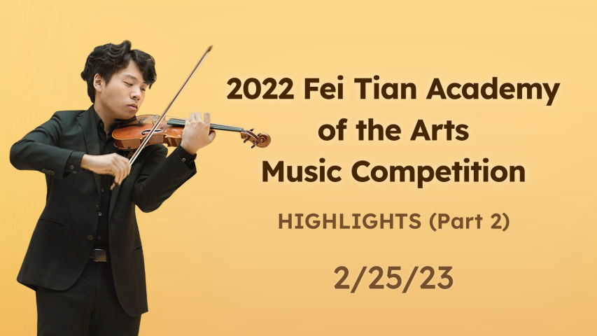 Highlights from the 2022 Fei Tian Academy of the Arts Music Competition ...